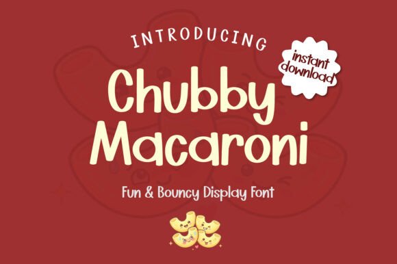 Chubby Macaroni: A Whimsical Script Font